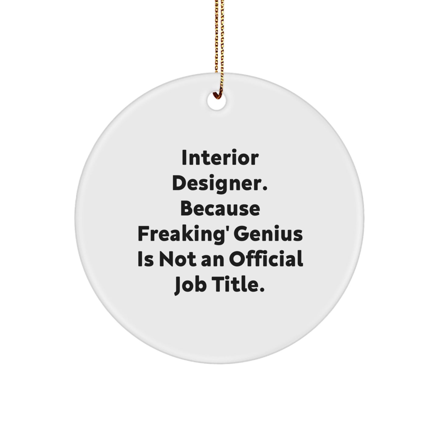 Funny Interior Designer Gifts from Friends Unique Circle Ornament - Interior Designer Quote, Christmas Unique Gifts for Men, Women, Coworkers, Family, Interior Designer Lover - Image 1