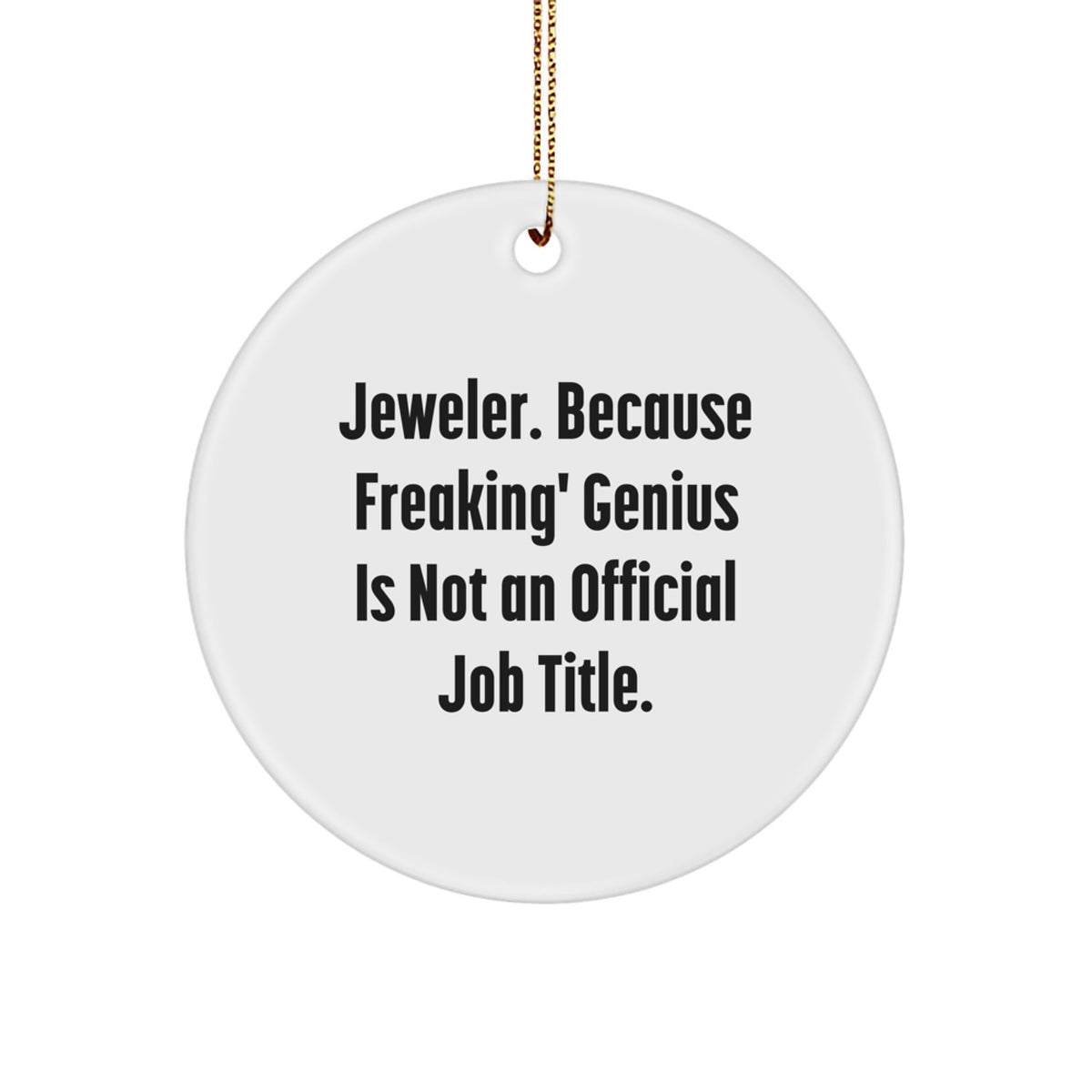 Witty Christmas Ornament Gift for Friends - Jeweler, Because Freaking' - Image 1
