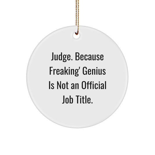 Christmas Ornament Gift for Coworkers - Judge Idea, Freaking' Genius - Image 1