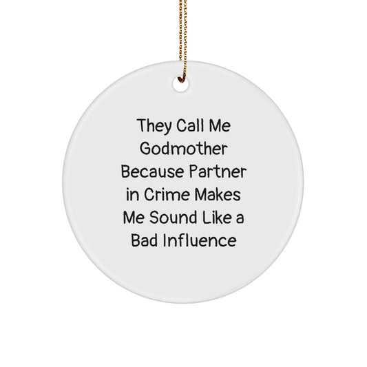 Funny Godmother Gifts from Men, Women, or Friends, Unique Christmas Circle Ornament, Godmother, Partner in Crime, Gold Cord - Image 1