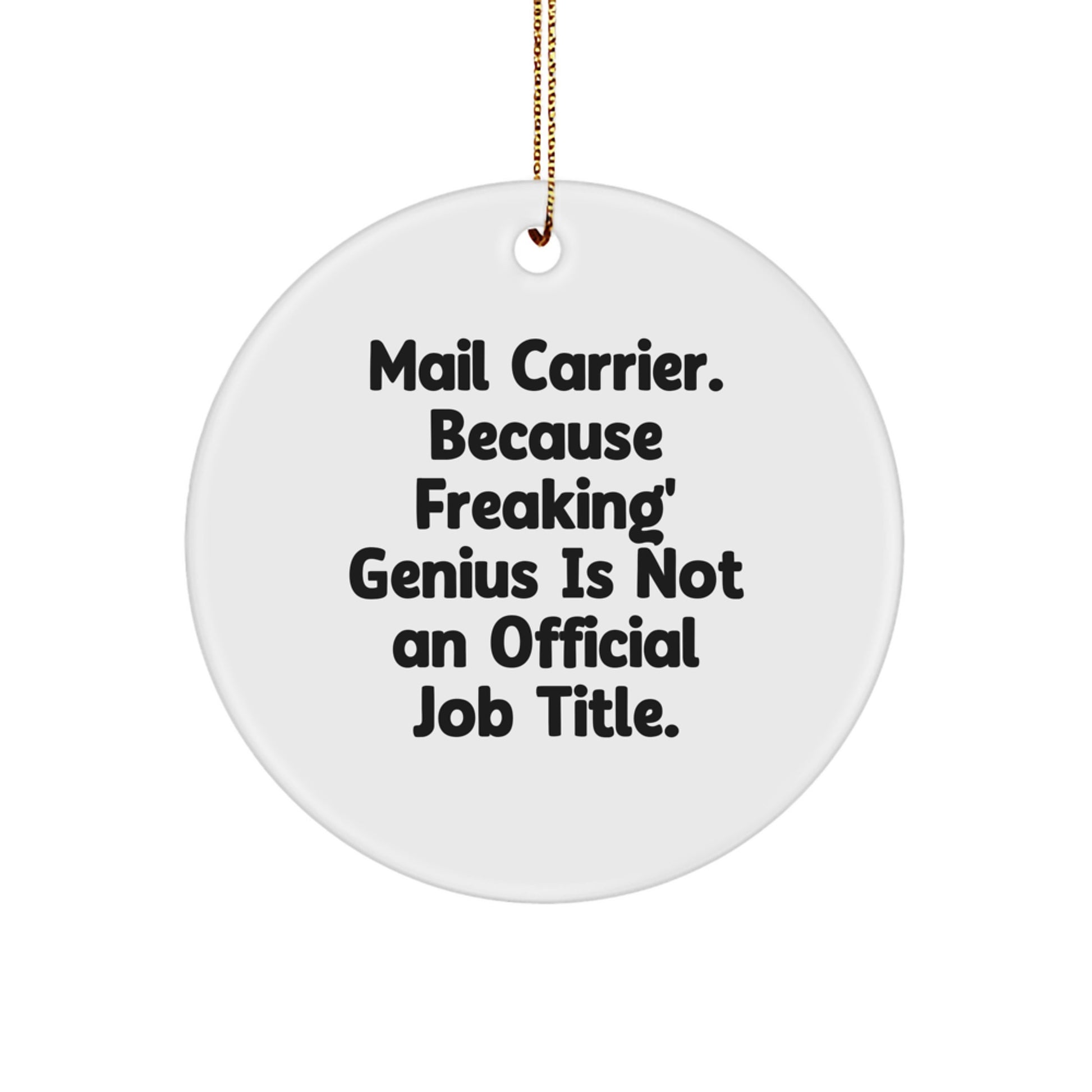 Funny Mail Carrier Gifts, Circle Ornament with Inspirational Quote, Gifts from Friends for Mail Carriers at Christmas - Image 1