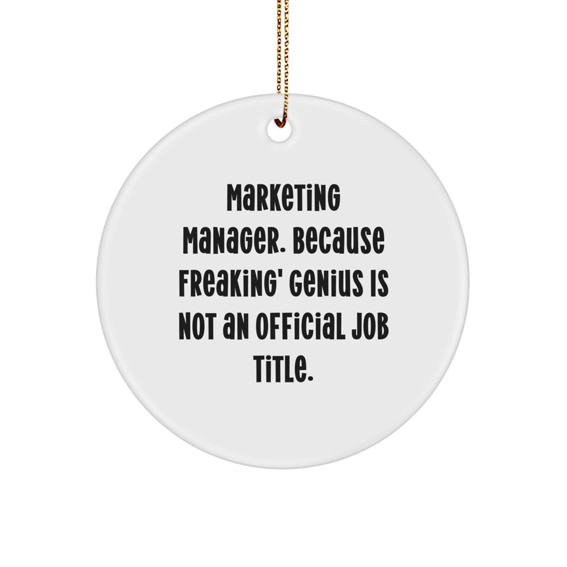 Funny Marketing Manager Gifts for Men, Marketing Manager Christmas Unique Ornaments with 'Marketing Manager. Because Freaking' genius Is Not An Official Job Title.' - Image 1