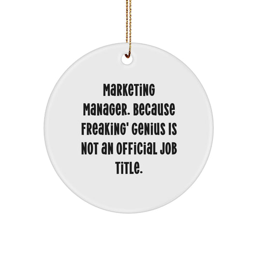 Funny Marketing Manager Gifts for Men, Marketing Manager Christmas Unique Ornaments with 'Marketing Manager. Because Freaking' genius Is Not An Official Job Title.' - Image 1
