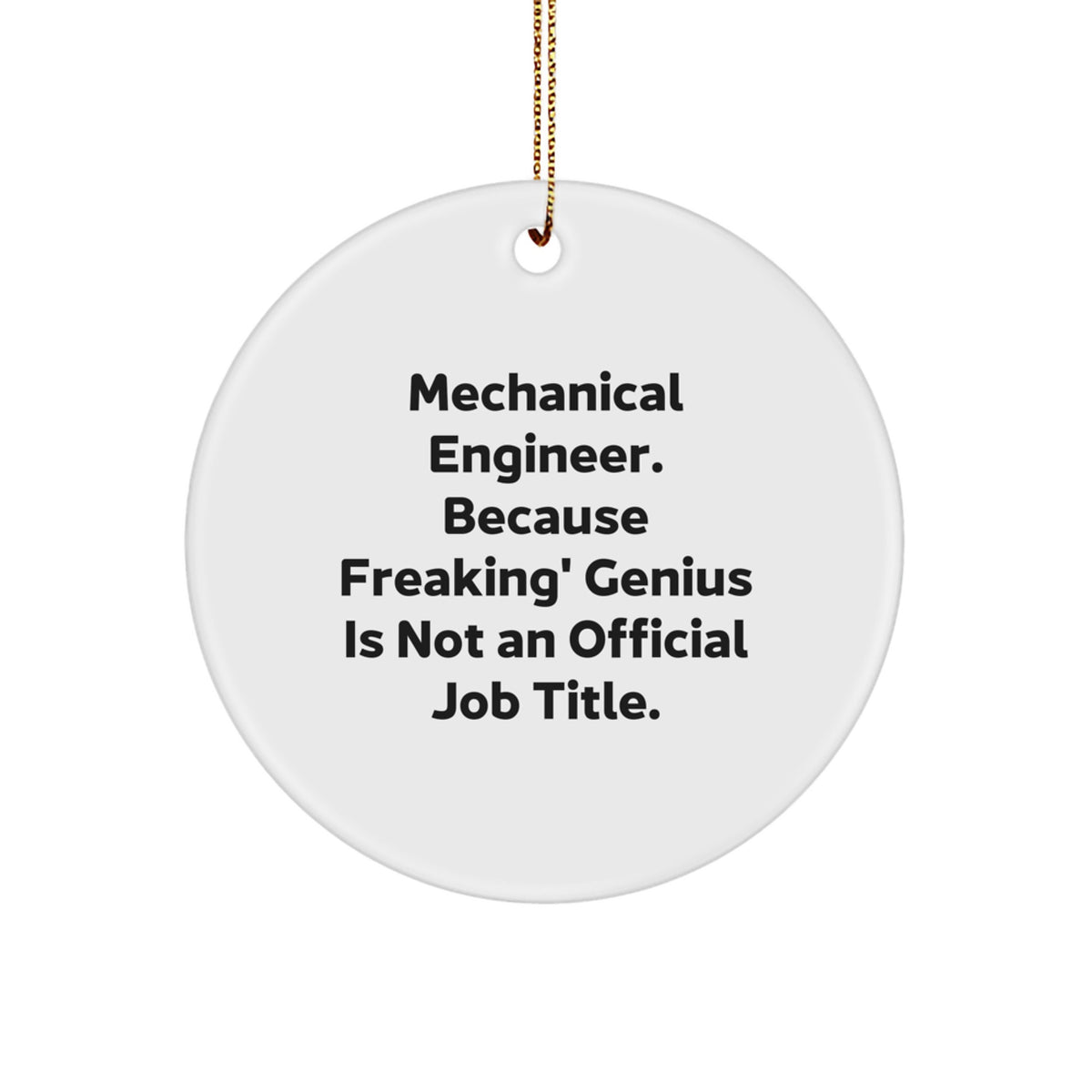 Christmas Gift Mechanical Engineer Ornament - Freaking' Genius Present - Image 1