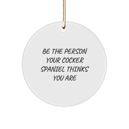 Funny Cocker Spaniel Dog Christmas Unique Gifts Circle Ornament, Gifts from Friends to Family, Quotes for Men and Women - Image 1