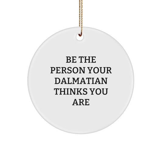 Funny and Inspirational Dalmatian Dog Circle Ornament Gifts from Friends for Christmas - Image 1