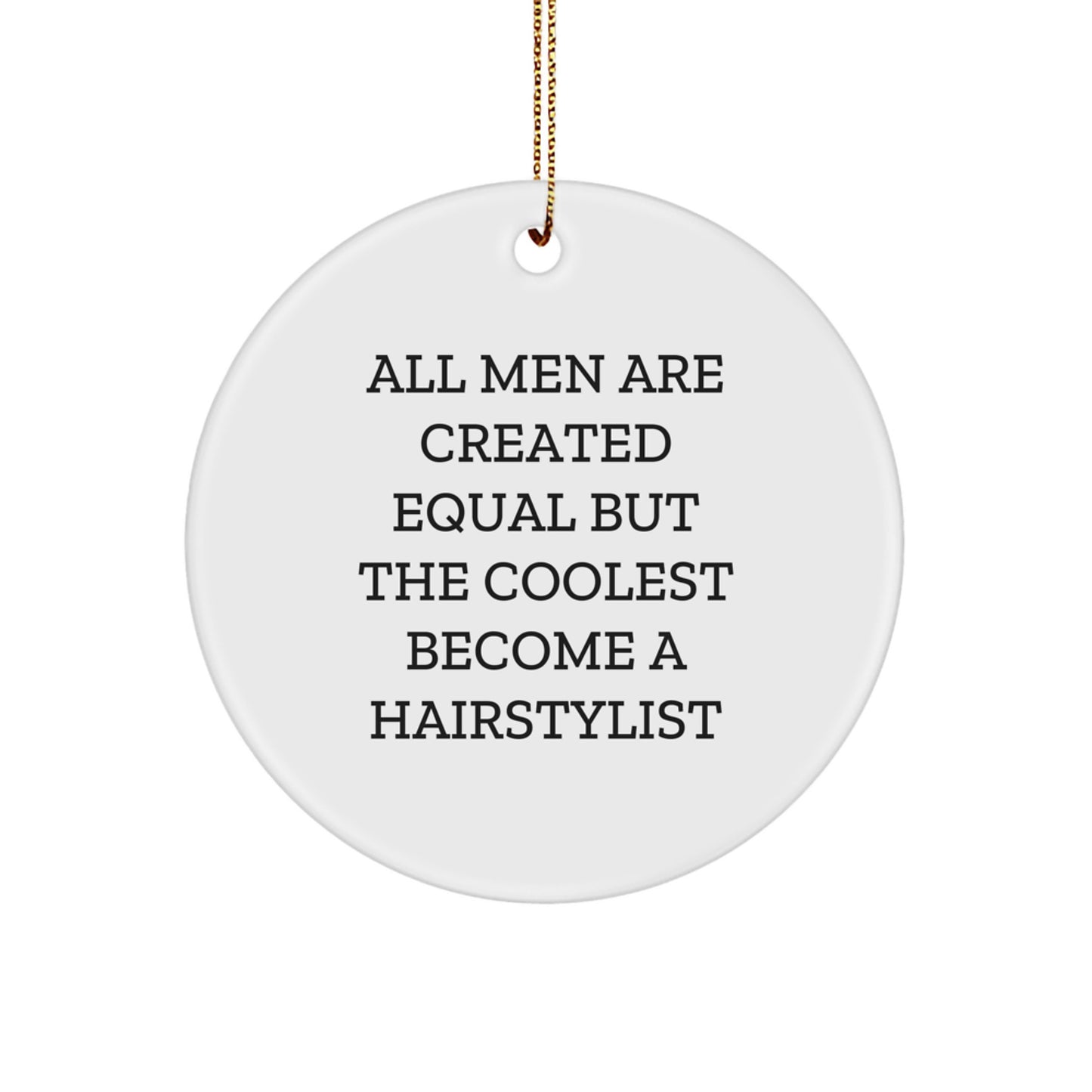 Funny Quote Gifts from Men for Hairstylist Friends Unique Circle Ornament Christmas Decorations - Image 1