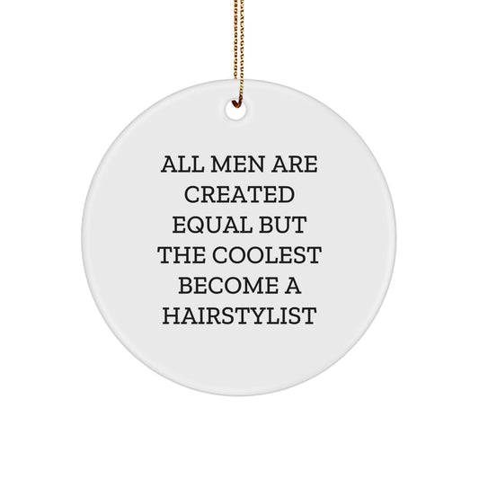 Funny Quote Gifts from Men for Hairstylist Friends Unique Circle Ornament Christmas Decorations - Image 1