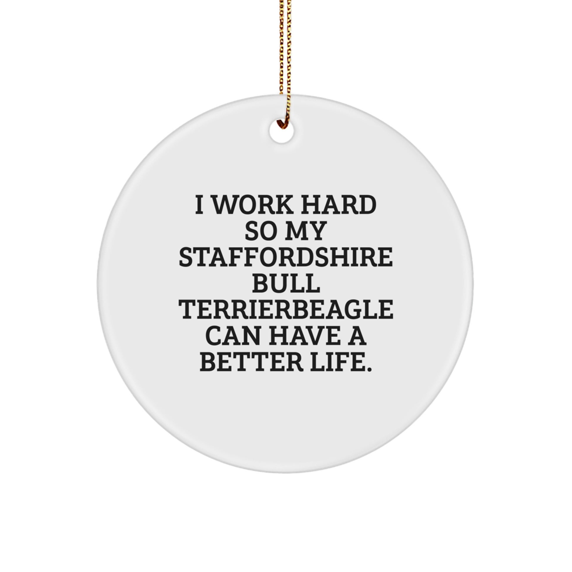 Funny Staffordshire Bull Terrier Dog Christmas Ornaments Gifts from Men to Family Members - Inspirational Quote Circle Ornament for Dog Lovers, Staffy Dog Enthusiasts, and Pet Owners - Image 1