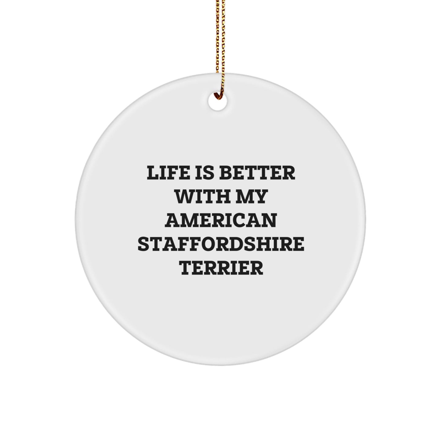 Funny American Staffordshire Terrier Dog Quotes Circle Ornament Gifts from Men for American Staffordshire Terrier Dog Lovers Christmas Unique Gifts - Image 1