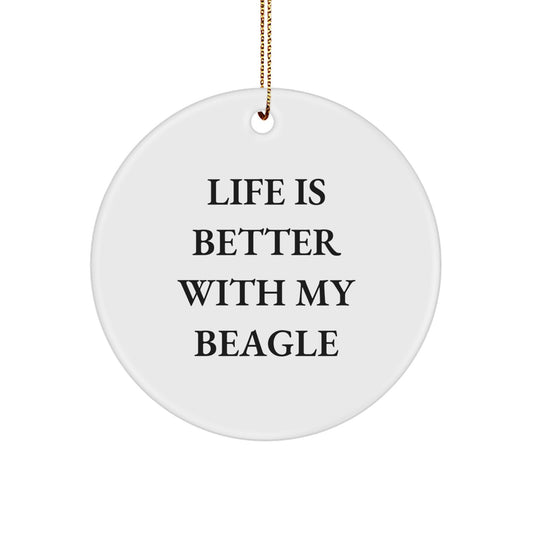 Beagle Dog Lover Gifts from Family Friends - Circle Ornament 'Life Is Better With My Beagle' for Beagle Dog Owners - Image 1