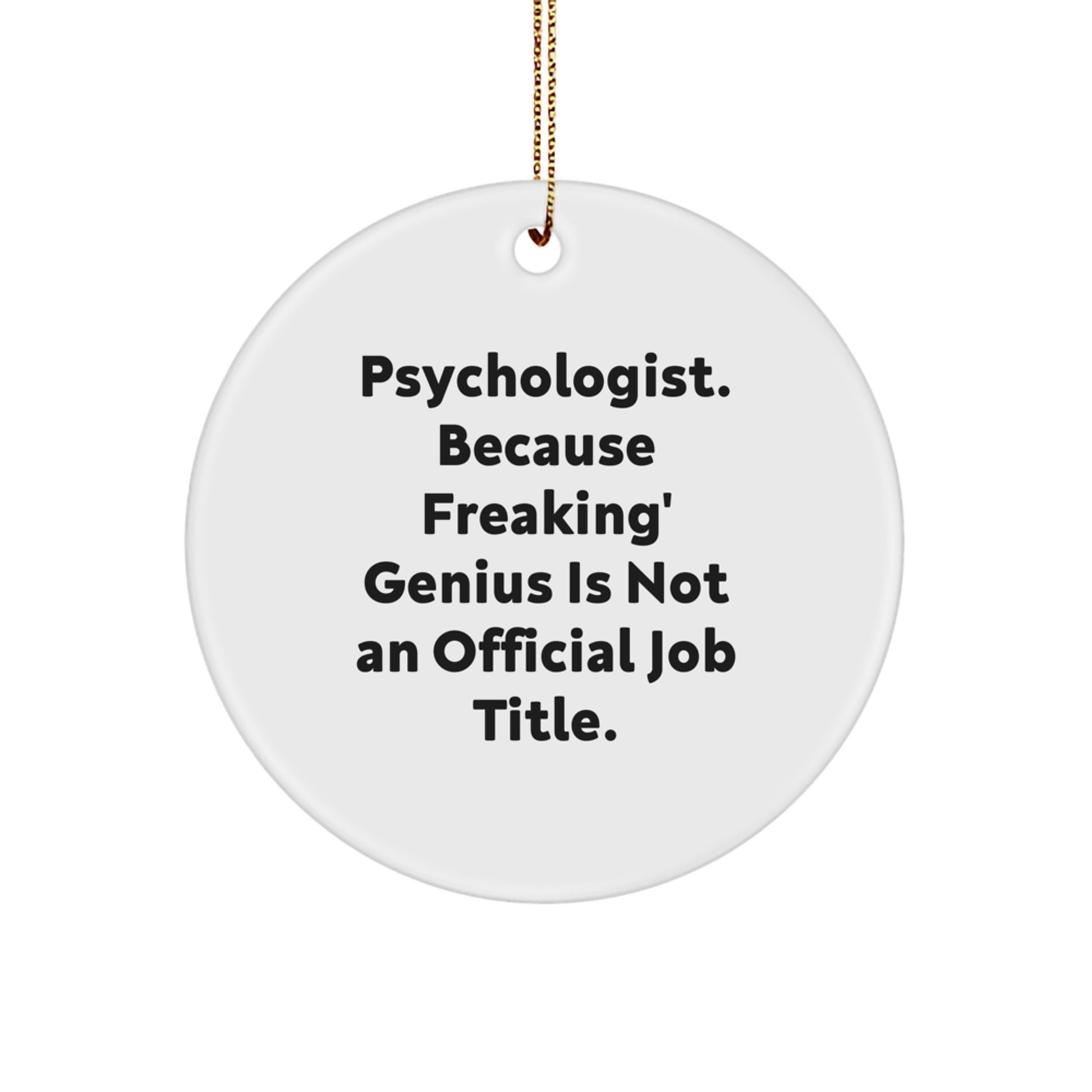 Funny Psychologist Gifts for Men, Inspirational Circle Ornament Quote 'Freaking' genius, Christmas Unique Gifts from Friends - Image 1