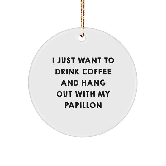 Papillon Dog Lover Gifts from Friends for Christmas - Funny Quote Circle Ornament - Image 1