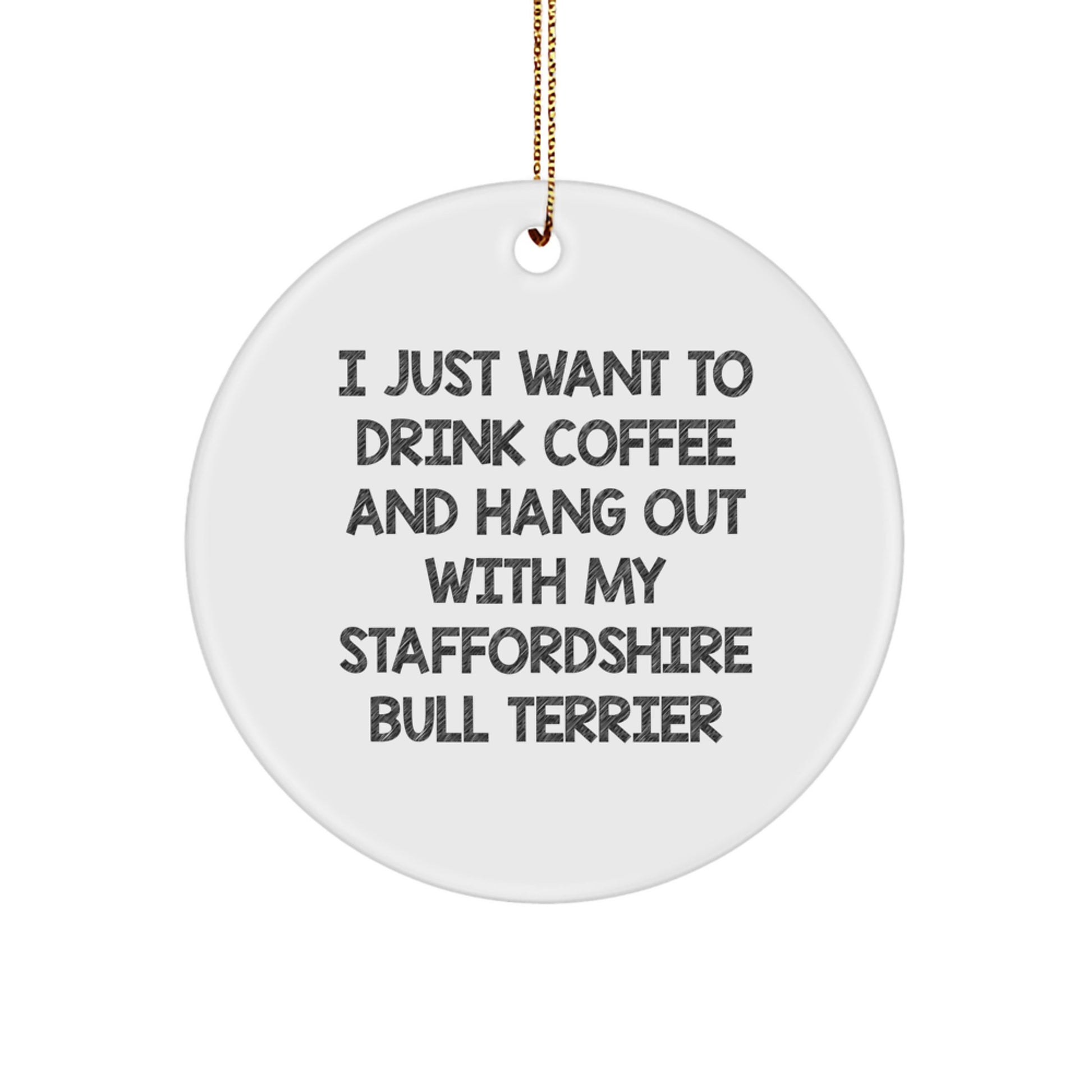 Staffordshire Bull Terrier Dog Christmas Circle Ornament Funny Quote Gifts for Friends, Family from Men, Women - Image 1