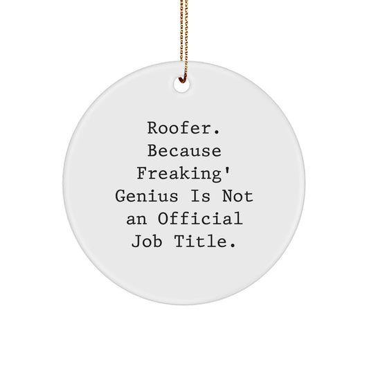 Circle Ornament for Coworkers Idea Roofer Humor Christmas Gift - Image 1