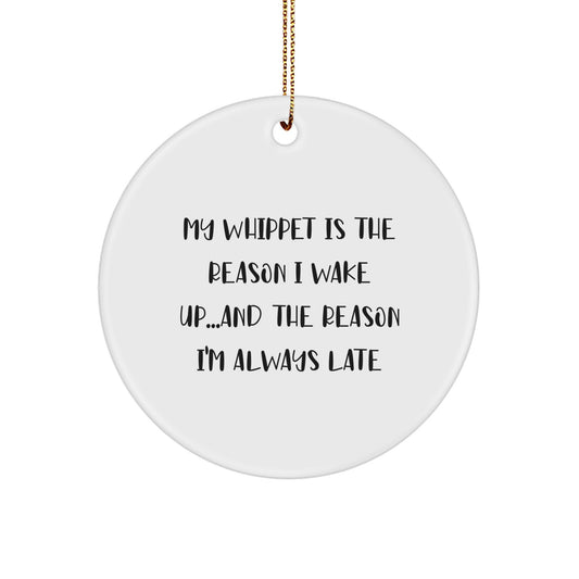 Funny Whippet Dog Gifts, Christmas Unique Ornaments for Dog Lovers, My Whippet Is The Reason I Wake Up Circle Decor - Image 1