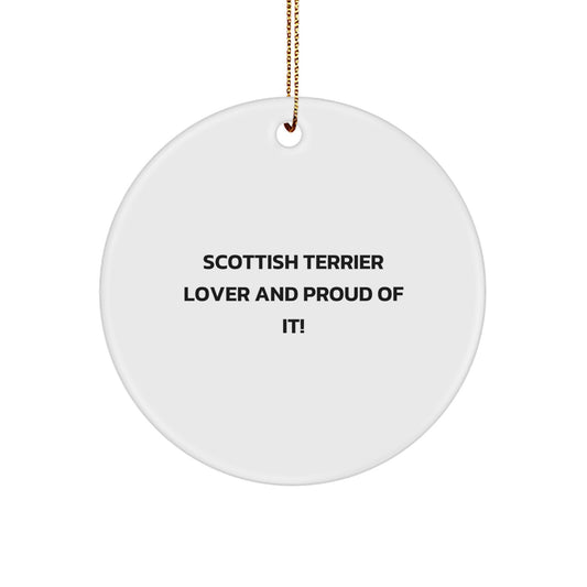 Scottish Terrier Dog Lover Gifts, Funny Circle Ornament, Christmas Unique Gifts from Men to Scottish Terrier Dog Owners, 'Lover And Proud Of It!' - Image 1
