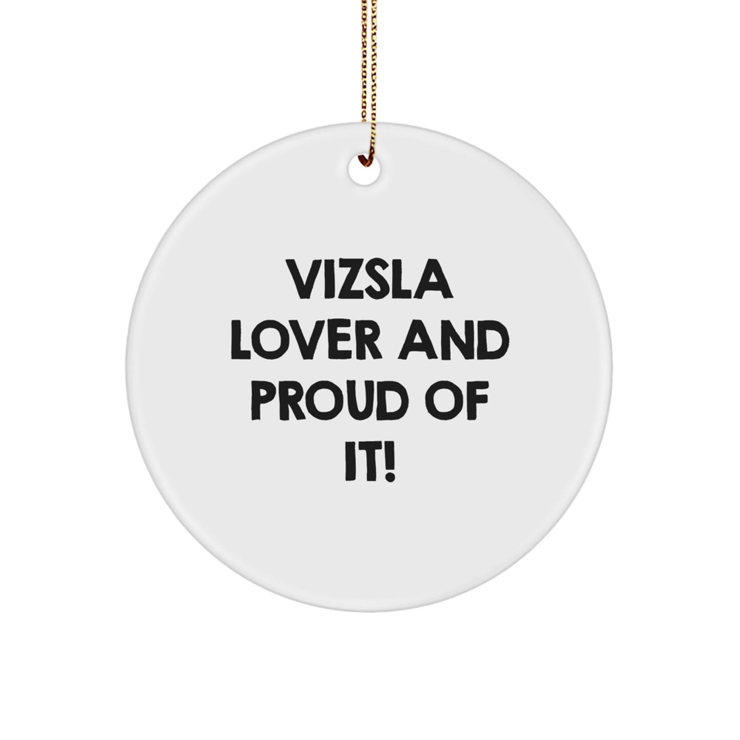 Vizsla Dog Lover Gifts for Men, Funny Vizsla Dog Circle Ornament, Unique Christmas Ornaments for Friends, Family, and Coworkers from a Proud Vizsla Lover - Image 1
