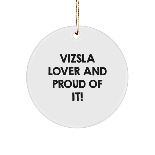 Vizsla Dog Lover Gifts for Men, Funny Vizsla Dog Circle Ornament, Unique Christmas Ornaments for Friends, Family, and Coworkers from a Proud Vizsla Lover - Image 1