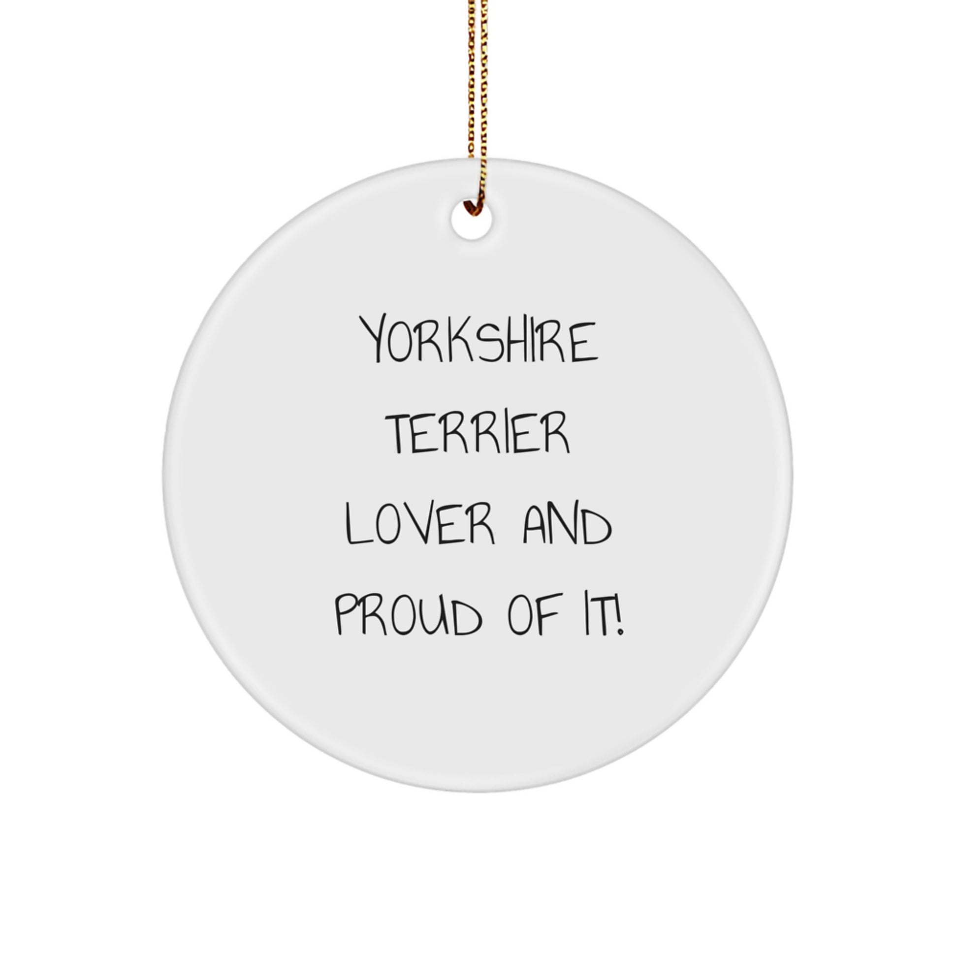 Yorkshire Terrier Dog Lover Gifts from Friends, Funny Yorkshire Terrier Circle Ornament, Christmas Unique Presents for Men, Women, Family - Image 1