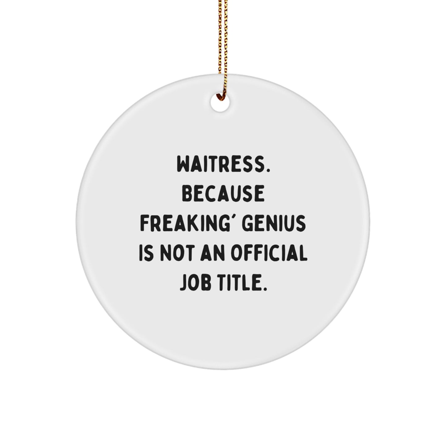 Freaking genius Waitress Circle Ornament Novelty Christmas Unique Gift - Image 1