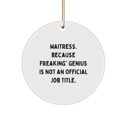 Freaking genius Waitress Circle Ornament Novelty Christmas Unique Gift - Image 1