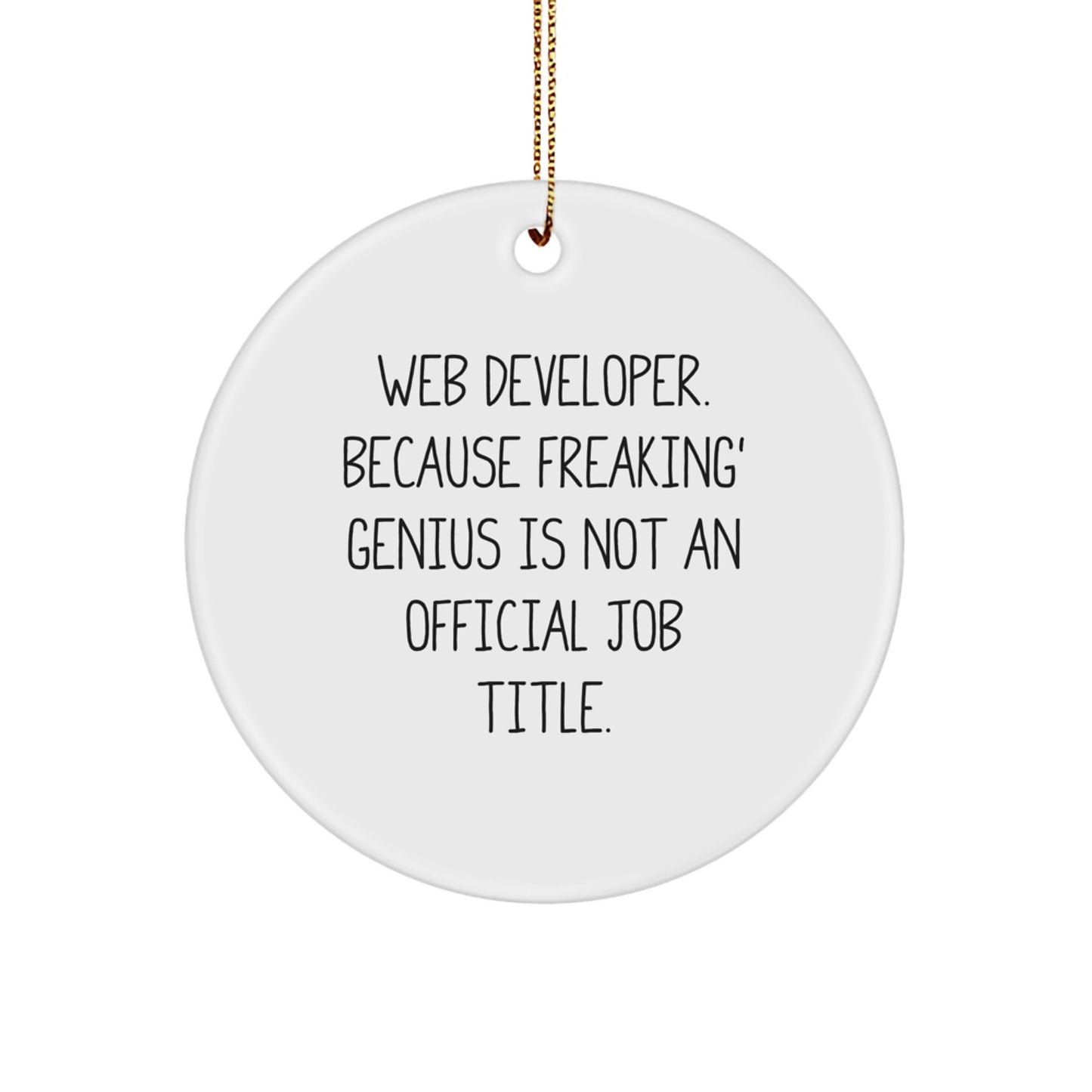Funny Web Developer Circle Ornament, Unique Gifts for Web Developer Friends from Family, Inspirational Christmas Decorations - Image 1