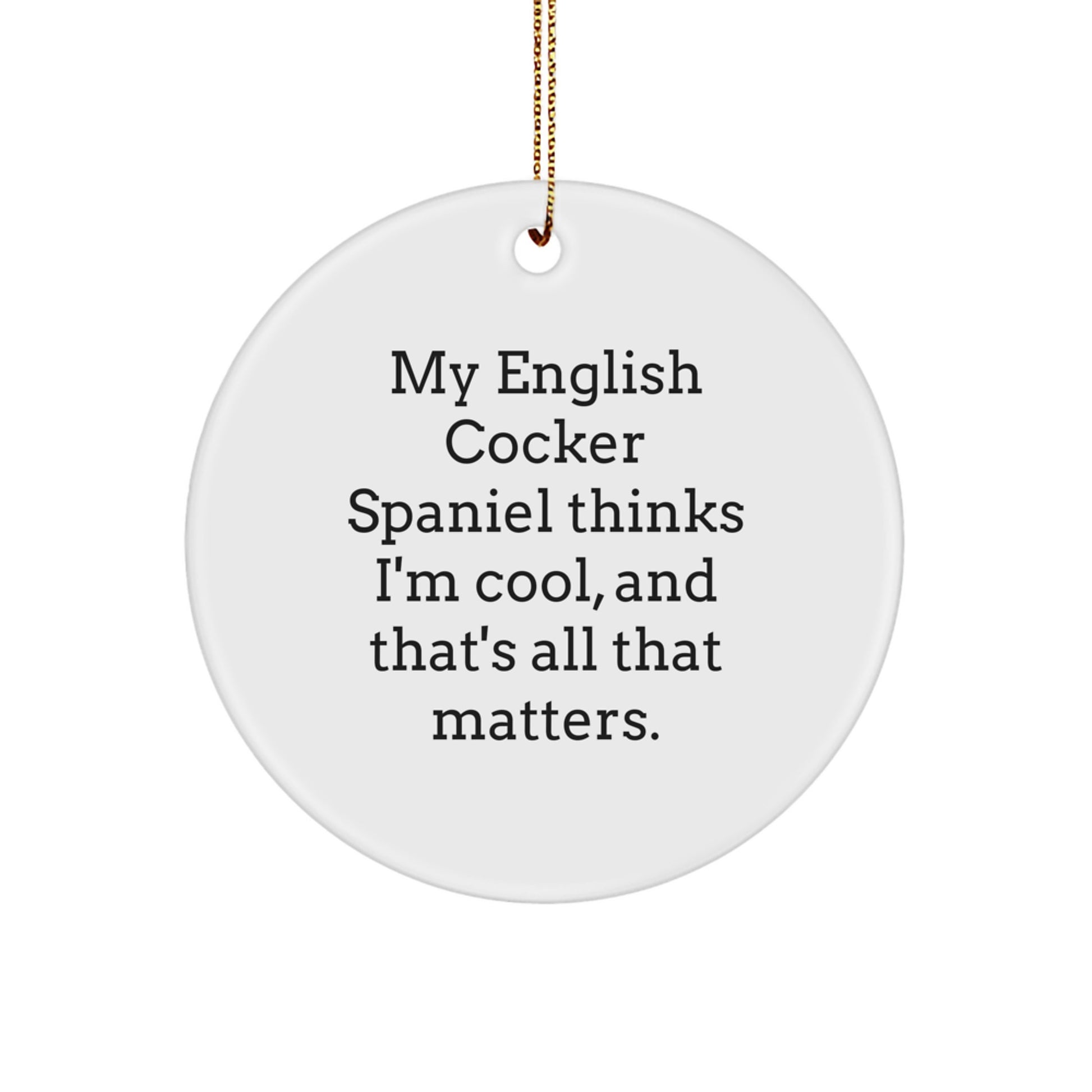 Funny English Cocker Spaniel Dog Circle Ornament Gifts from Men to English Cocker Spaniel Dog Lovers for Christmas Unique Decorations - Image 1