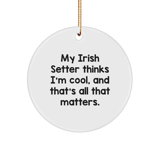 Irish Setter Dog Lover Gifts for Men, Funny Christmas Circle Ornament from Friends, Family, or Yourself - Image 1