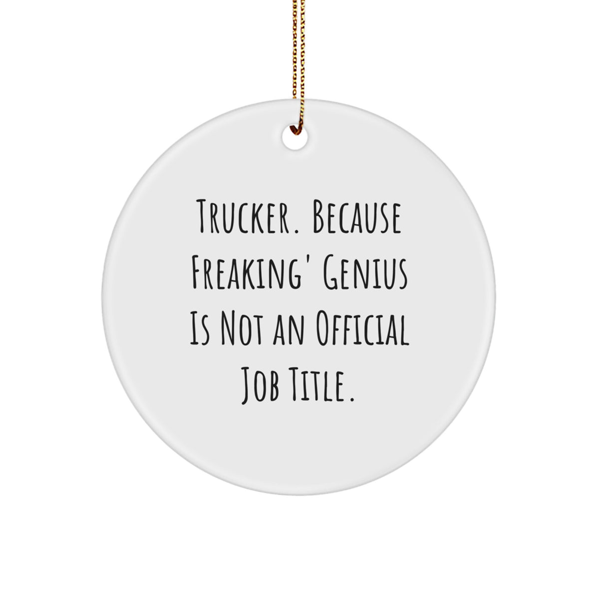 Witty Trucker Christmas Ornament Gift for Friends - Novelty Keepsake - Image 1