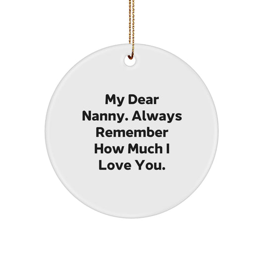 Funny Nanny Gifts from Friends, Nanny Circle Ornament for Christmas Unique Gifts, 'My Dear Nanny. Always Remember How Much I Love You.' - Image 1