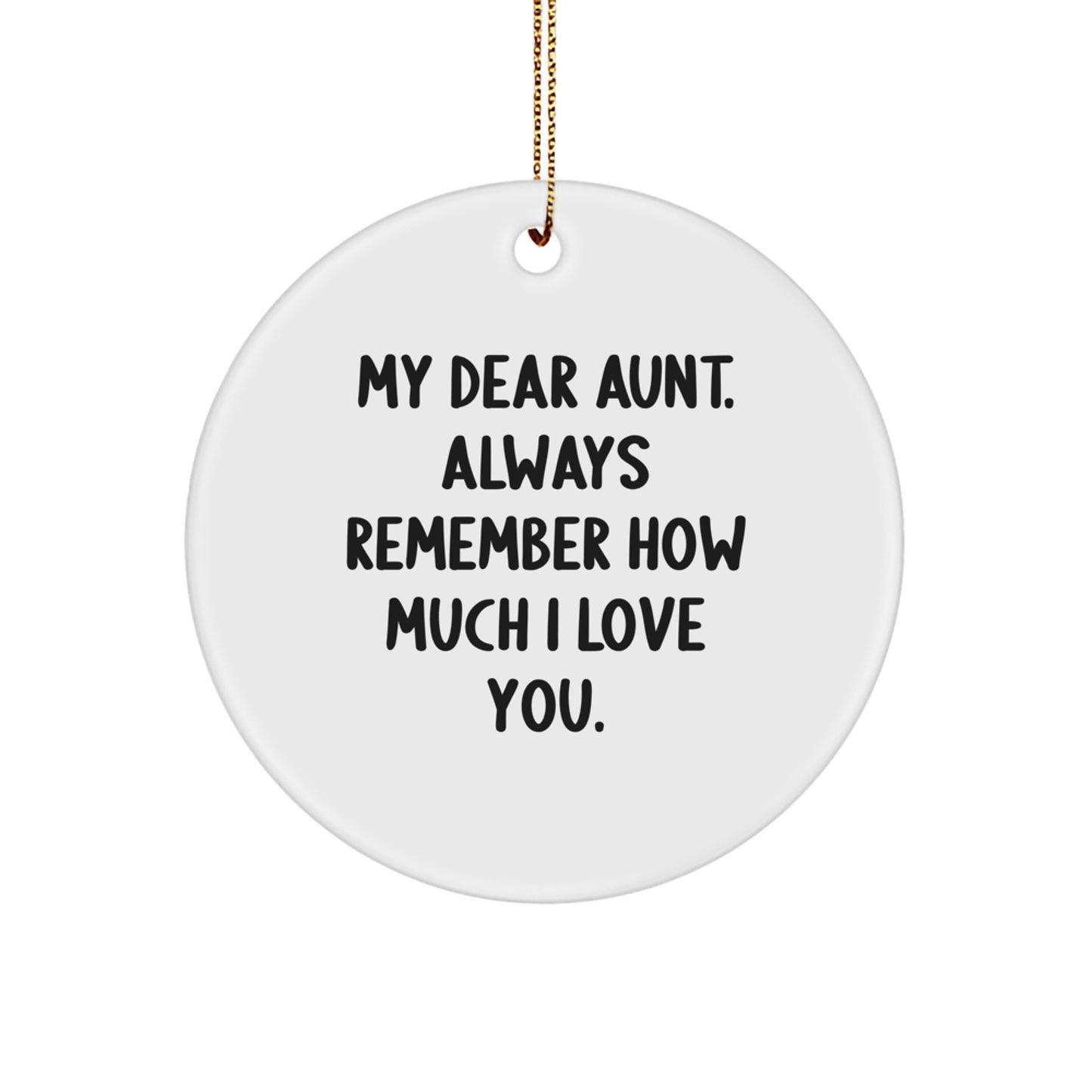 Funny Aunt Gifts Circle Ornament Quote 'My Dear Aunt Always Remember How Much I Love You' Christmas Unique Gifts for Aunt - Image 1