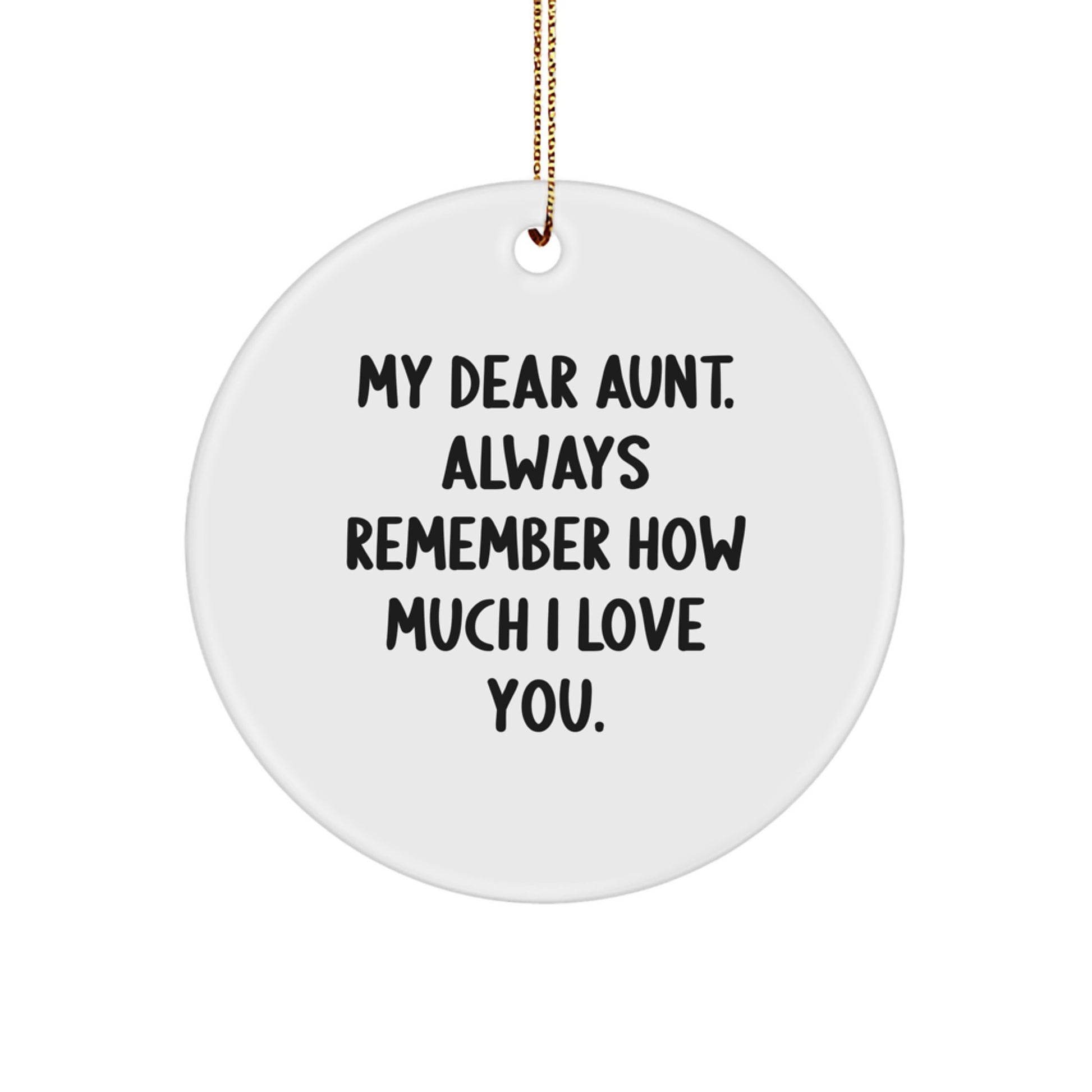 Funny Aunt Gifts Circle Ornament Quote 'My Dear Aunt Always Remember How Much I Love You' Christmas Unique Gifts for Aunt - Image 1