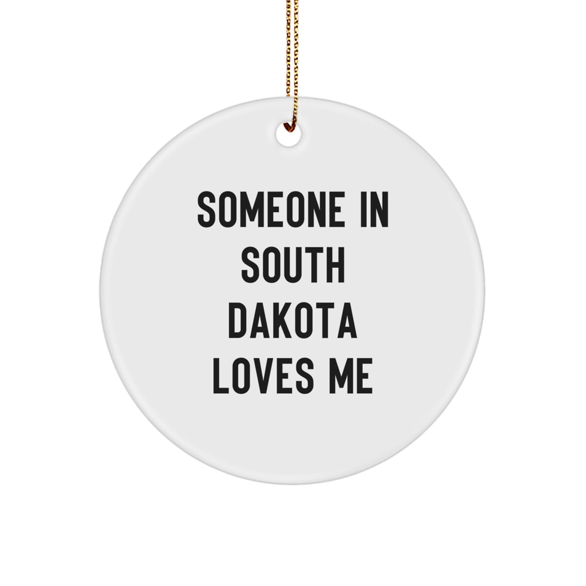 South Dakota Christmas Circle Ornament - Funny Quote Someone In South Dakota Loves Me Gifts for Family, Friends, or Coworkers - Image 1
