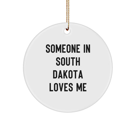 South Dakota Christmas Circle Ornament - Funny Quote Someone In South Dakota Loves Me Gifts for Family, Friends, or Coworkers - Image 1