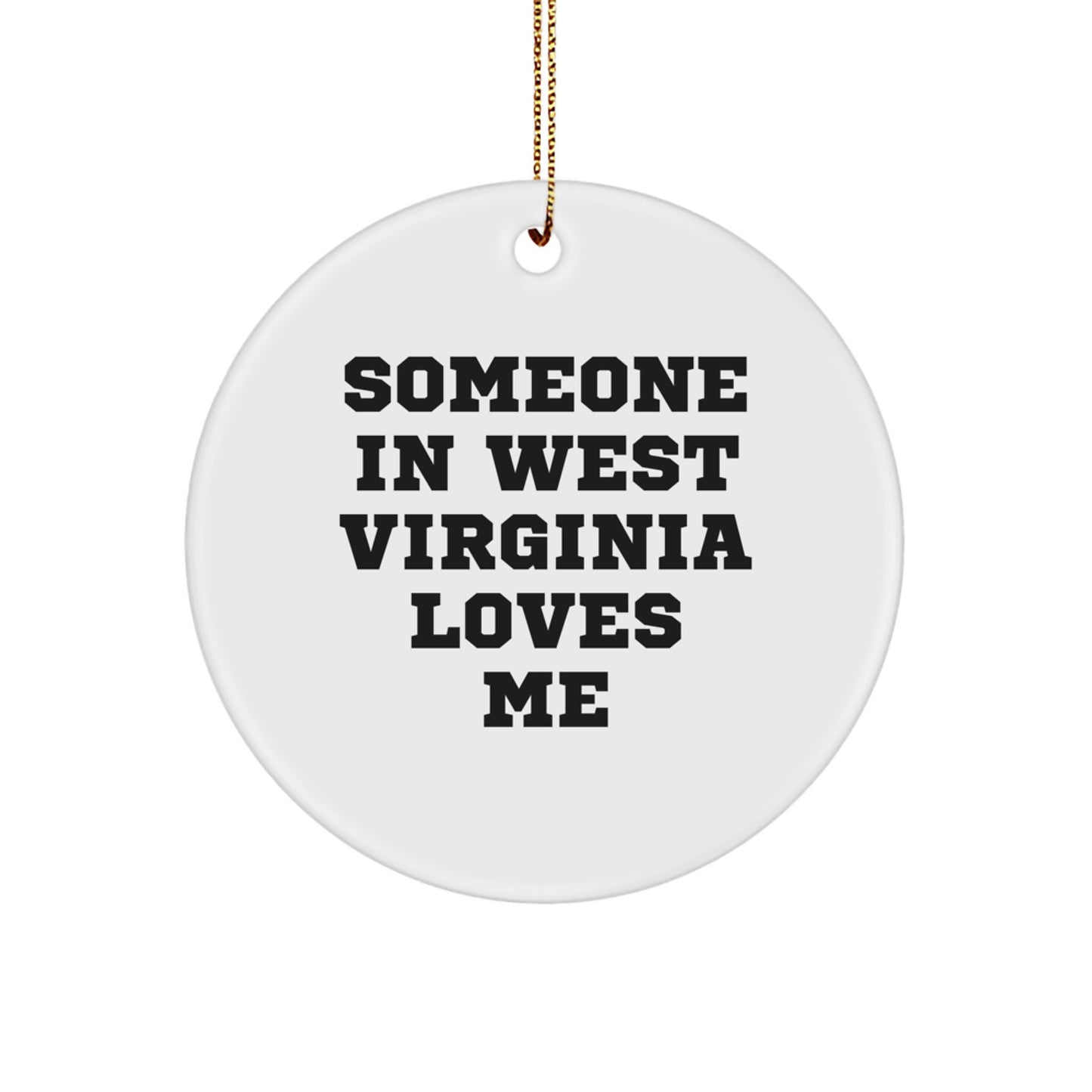 West Virginia Christmas Ornaments Gift for Men from Family, Funny Circle Ornament 'Someone In West Virginia Loves Me' for Home Decoration - Image 1