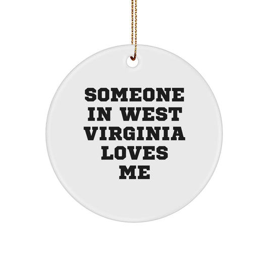 West Virginia Christmas Ornaments Gift for Men from Family, Funny Circle Ornament 'Someone In West Virginia Loves Me' for Home Decoration - Image 1
