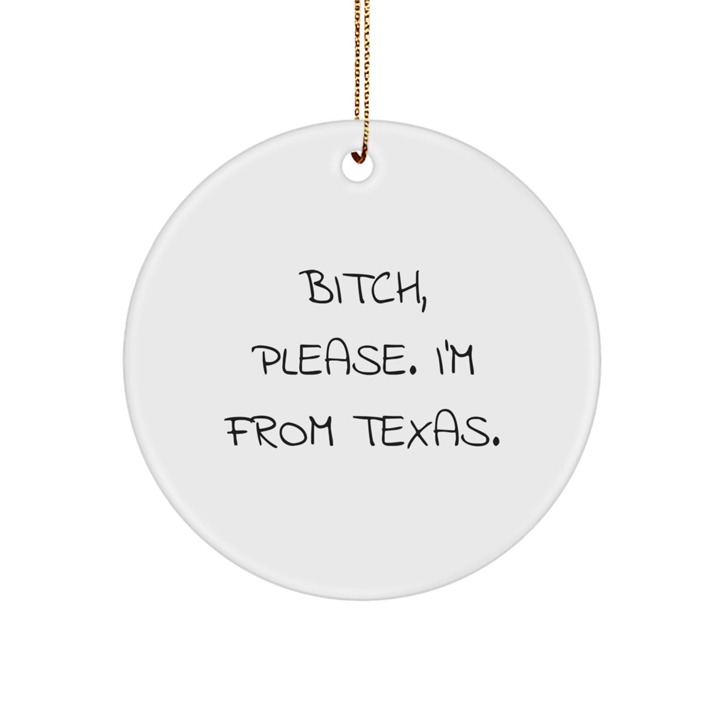 Texas Circle Ornament, Funny Quote Gifts from Men to Women for Friends and Family, Christmas Unique Gifts - Image 1