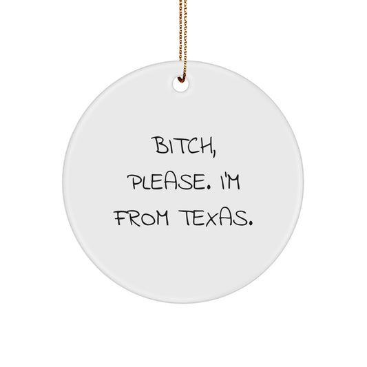 Texas Circle Ornament, Funny Quote Gifts from Men to Women for Friends and Family, Christmas Unique Gifts - Image 1