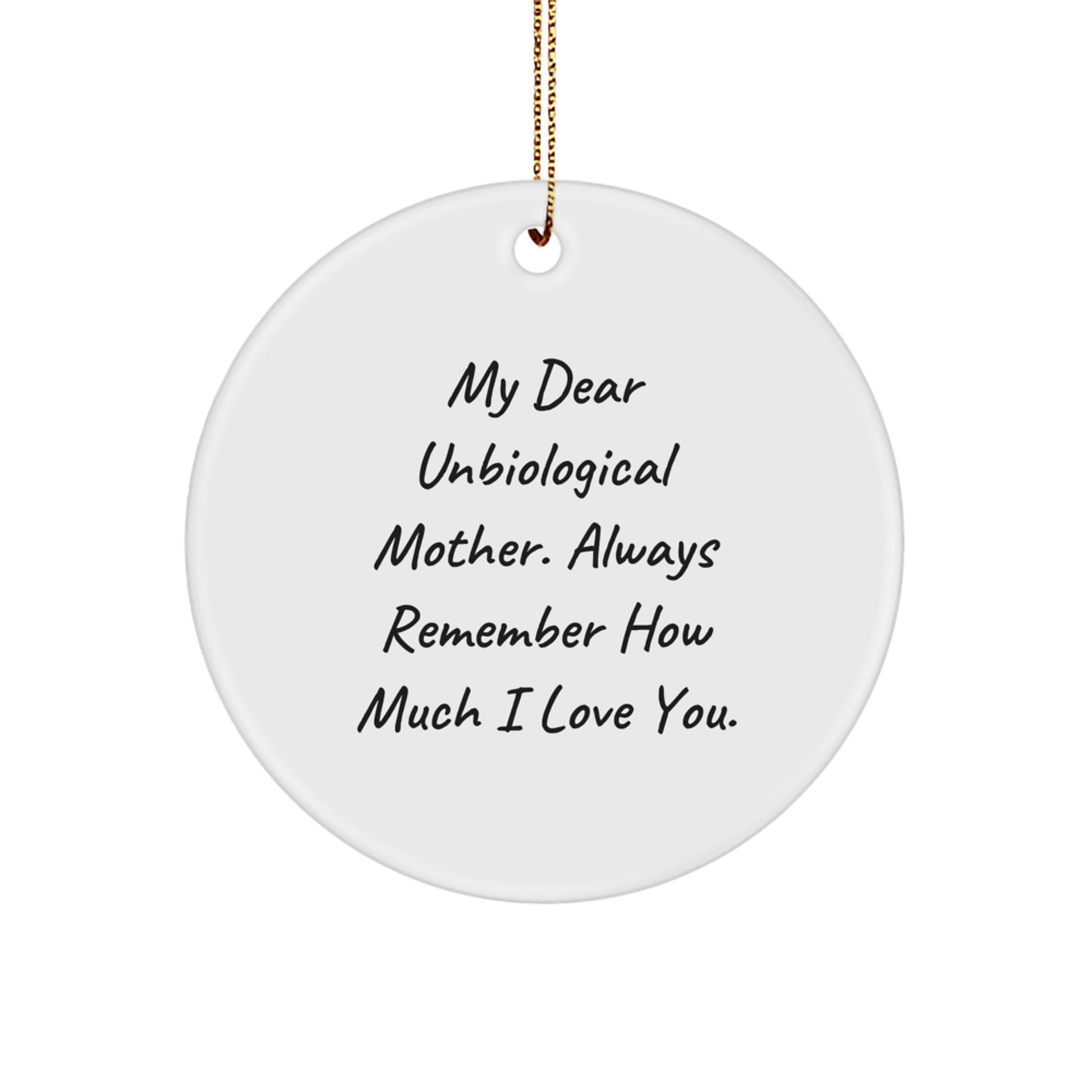 Funny Unbiological Mother Gifts for Christmas, Circle Ornament with Inspirational Quote, Gifts from Family to Unbiological Mother - Image 1