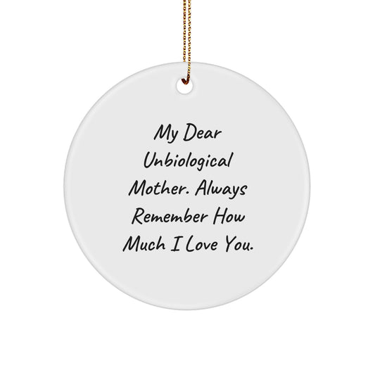 Funny Unbiological Mother Gifts for Christmas, Circle Ornament with Inspirational Quote, Gifts from Family to Unbiological Mother - Image 1