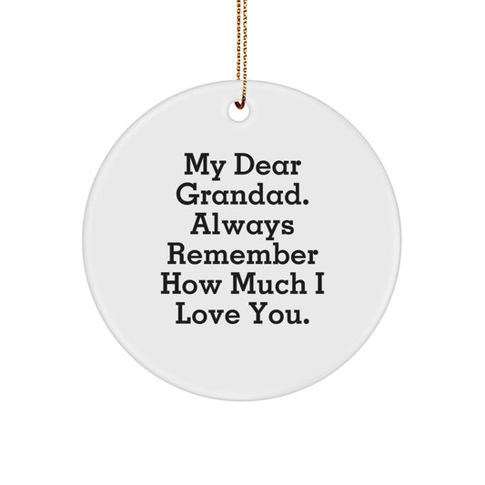 Funny Grandad Gifts, Circle Ornament, 'My Dear Grandad. Always Remember How Much I Love You.' Christmas Unique Gift from Grandad to Grandchildren - Image 1