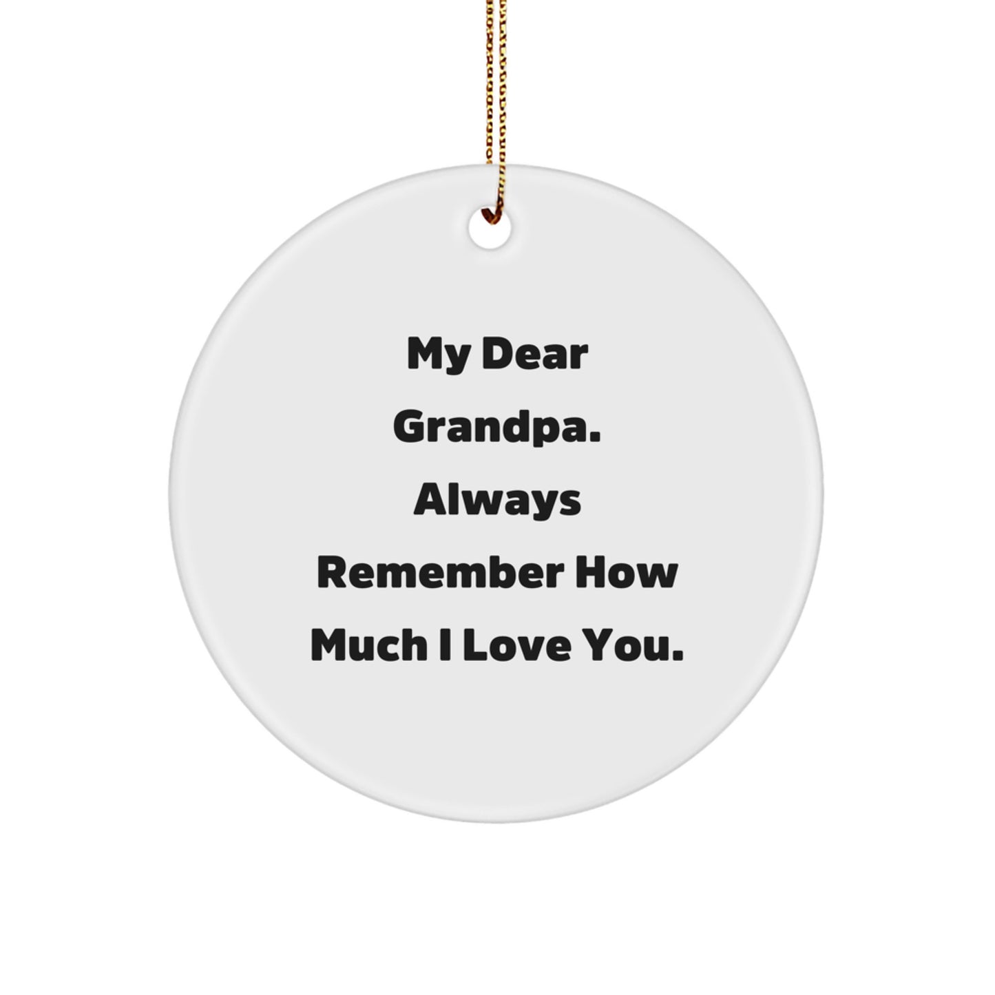 Funny Grandpa Gifts - Circle Ornament with 'My Dear Grandpa' Quote, Gifts from Family to Grandpa, Perfect for Christmas Unique Gifts - Image 1