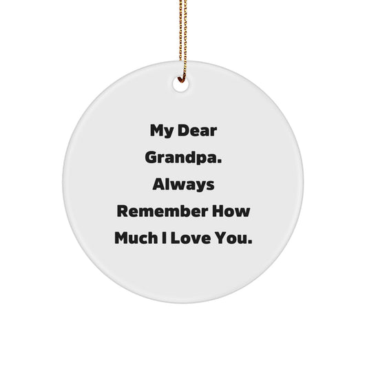 Funny Grandpa Gifts - Circle Ornament with 'My Dear Grandpa' Quote, Gifts from Family to Grandpa, Perfect for Christmas Unique Gifts - Image 1