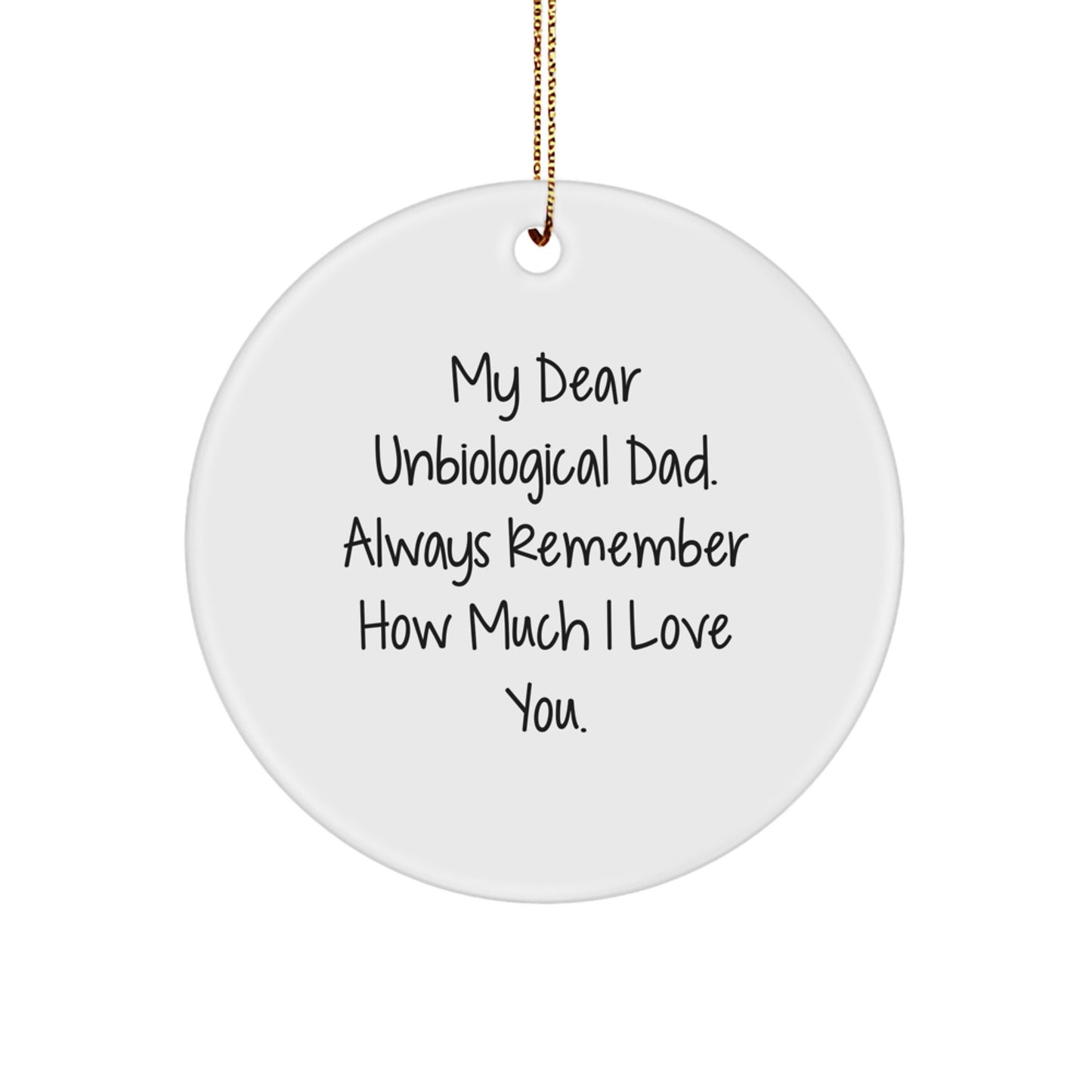 Funny Unbiological Dad Circle Ornaments for Men Gifts from Family - My Dear Unbiological Dad Gifts for Unbiological Dad at Christmas - Image 1