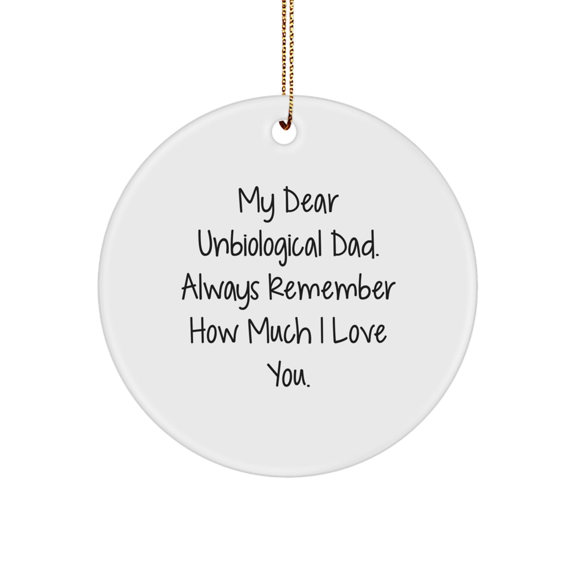 Funny Unbiological Dad Circle Ornaments for Men Gifts from Family - My Dear Unbiological Dad Gifts for Unbiological Dad at Christmas - Image 1