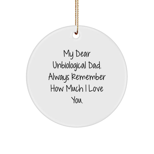 Funny Unbiological Dad Circle Ornaments for Men Gifts from Family - My Dear Unbiological Dad Gifts for Unbiological Dad at Christmas - Image 1