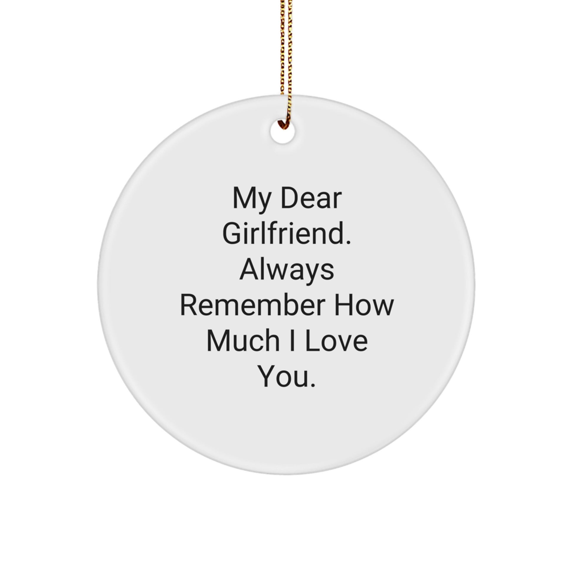 Funny Sweetheart Gifts from Men, 'My Dear Sweetheart Always Remember How Much I Love You' Circle Ornament for Sweetheart, Unique Christmas Unique Gifts for Her - Image 1