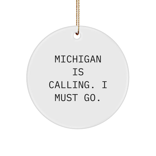 Michigan Circle Ornament Gifts from Friends and Family - 'Michigan Is Calling, I Must Go!' - Unique Christmas Decorations - Image 1