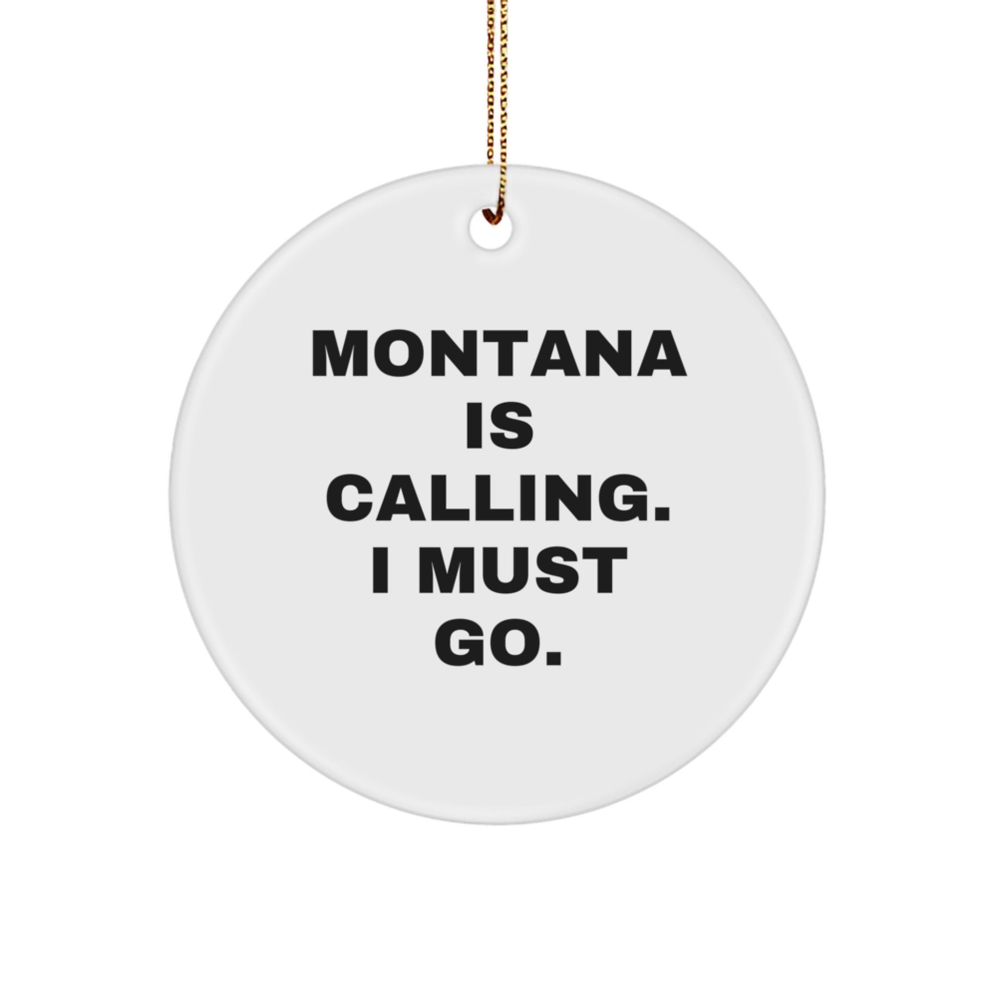 Montana Loving Gifts from Friends, Montana Christmas Unique Gifts, Funny Montana Circle Ornament - Image 1